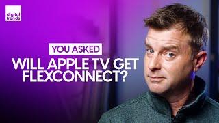 Will Apple TV Get FlexConnect? Wheres the Panasonic TVs?  You Asked Ep. 27