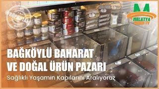 BAĞKÖYLÜ BAHARAT VE DOĞAL ÜRÜN PAZARI Sağlıklı Yaşamın Kapılarını Aralıyor