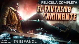 MEJOR PELÍCULA DE ACCIÓN DINÁMICA Y EMOCIONANTE  EL FANTASMA CAMINANTE  PELICULA EN ESPANOL LATINO