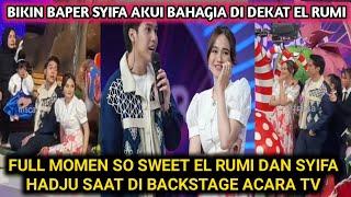 FULL BIKIN BAPER MOMEN SWEET EL RUMI DAN SYIFA HADJU SAAT DI BACKSTAGE ACARA TV