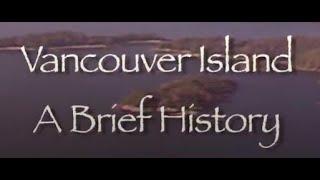Vancouver Island - A Brief History - 1st Contact to 2022. The E&N Coal Forestry Fishing & Tourism