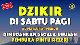 DZIKIR PAGI HARI SABTU PEMBUKA PINTU REZEKIZikir Pembuka Pintu Rezeki Segala Penjuru Morning Dua