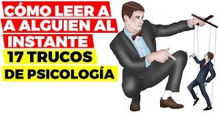 CÓMO LEER A ALGUIEN AL INSTANTE 17 trucos de la psicología que puedes usar para tu beneficio