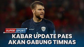 Kabar Update Kondisi Maarten paes Akan Tetap Gabung Bersama Timnas Indonesia