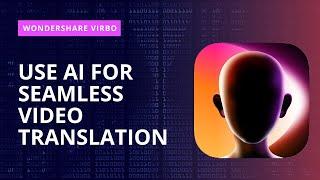 How to Use AI for Seamless AI Video Translation  Wondershare Virbo Tutorial