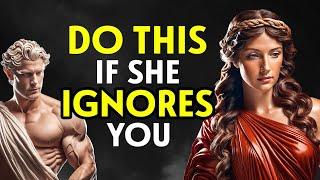 How to Act When a Woman IGNORES YOU  Powerful STOIC Tactics STOICISM
