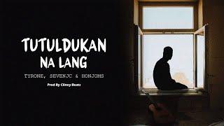 Tutuldukan Na Lang - Tyrone SevenJC & Honjoms Lyric Video