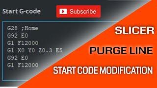 PURGE LINE  START CODE MODIFICATION  SLICER SETTINGS