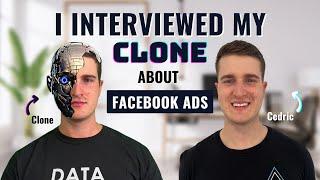 I Interviewed My Clone About Facebook Ads