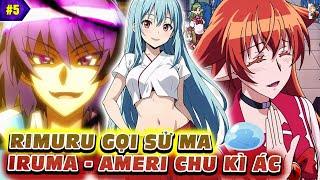 Rimuru Gọi Sử Ma - Iruma Vs Ameri Chu Kì Ác - Khai Mở Royal One  Ngoại Truyện Slime 11 #05