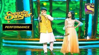 इस Duo ने बख़ूबी निभाए Mehndi Laga Ke Rakhna Song के Emotions  Superstar Singer  Performance