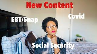 COVID STRUGGLES  SNAP BENEFITS SOCIAL SECURITY AND EXCITING NEW CONTENT UPDATE