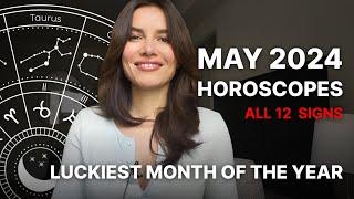 May 2024 Horoscopes for all 12 Signs- Luckiest Month of the Year