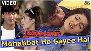 Mohabbat Ho Gayee Hai - VIDEO SONG  Baadshah  Shah Rukh Khan & Twinkle Khanna  Ishtar Music