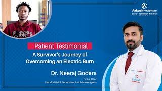 𝐏𝐚𝐭𝐢𝐞𝐧𝐭 𝐓𝐞𝐬𝐭𝐢𝐦𝐨𝐧𝐢𝐚𝐥 A Survivors Journey of Overcoming an Electric Burn  Dr. Neeraj Godara