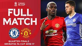 FULL MATCH  Chelsea v Manchester United  Quarter-Finals Emirates FA Cup 2016-17