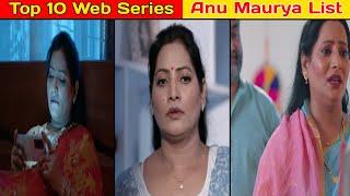 Anu Maurya Top 10 Web Series List  All Web Series Name Anu Maurya