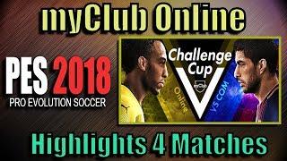 PES 2018 myClub Online Cup Challenges  4 Matches Highlights