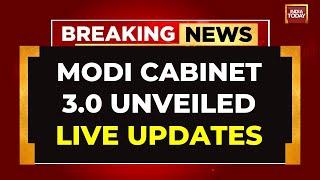 LIVE PM Modi Swearing-In LIVE  Who Gets What In Modi Cabinet 3.0?  Modi Cabinet Unveiled LIVE