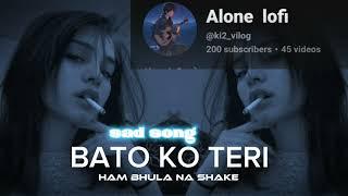 ALONE LOFI-BATO KO TERI #trending #viralvideo #lofisongs #hindisong #trendingaudio #trendingvideo