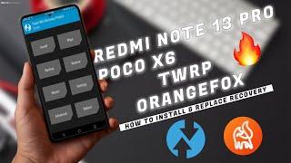 Install TWRP  OrangeFox on Redmi Note 13 Pro  Poco X6 5G  Replace Recovery  Permanent Recovery