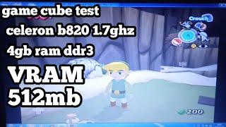 gamecube emulator test on 512mb vram 4gb ram ddr3 intel celeron b820 1.7ghz specs in desc
