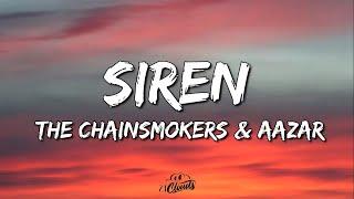 The Chainsmokers Aazar - Siren Lyrics