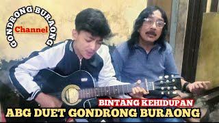 BINTANG KEHIDUPAN - ABG DUET GONDRONG BURAONG