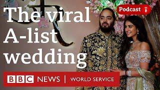 Indias mega-wedding Party like a billionaire - The Global Story podcast BBC World Service