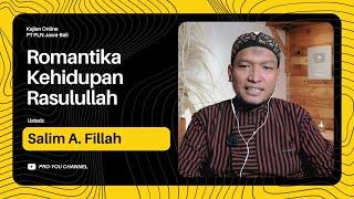 Romantika Kehidupan Rasulullah  Ustadz Salim A. Fillah  KAJIAN ONLINE PT PLN JAWA-BALI