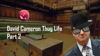 David Cameron - Thug Life Compilation Part #2