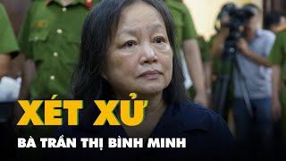 Vụ AIC Xét xử bà Trần Thị Bình Minh cùng 13 bị cáo