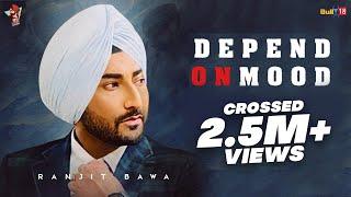 Depend On Mood Full Video  Ranjit Bawa  Kahlon  Latest Punjabi Songs 2020