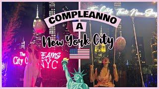 FESTEGGIO IL MIO COMPLEANNO A NEW YORK CITY  E RICERCA CASA HOME TOUR