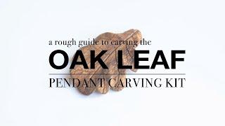 Oak Leaf Pendant Carving Kit - A Step-by-Step Carving Guide