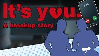 Its You A Breakup Story - CLICK OOPS THE CALL DROPPED - Lets Game It Out