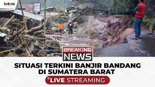 BREAKING NEWS Banjir Bandang Terjang Sumatera Barat Puluhan Orang Tewas  tvOne