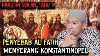 PENYEBAB PENYERANGAN KONSTANTINOPEL OLEH AL-FATIH  CERAMAH USTADZ FELIX SIAUW TERBARU