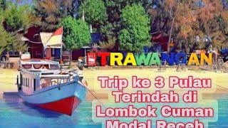 Trip ke 3 pulau terindah di Lombok cuman 100 ribuan saja