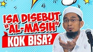 Kenapa Nabi Isa disebut Al-Masih? - Ceramah Ustadz Adi Hidayat LC MA Terbaru