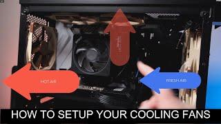 Custom PC Build How to setup your desktop cooling fans for proper air flow