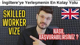 İngiltereye Gitmenin En Kolay Yolu Skilled Worker Vizesi 2024