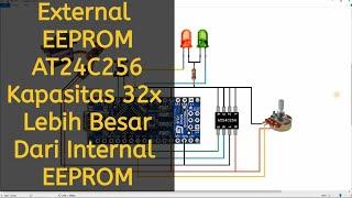 BELAJAR ARDUINO #84 - External EEPROM Dengan IC AT24C256