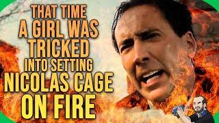 Fact Fiend - That Time a Girl Was Tricked Into Setting Nicolas Cage On Fire