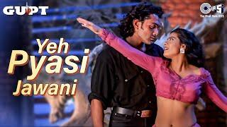 Yeh Pyasi Mohabbat Yeh Pyasi Jawani video Song  Gupt  Bobby Deol Kajol  Alka Yagnik   90s