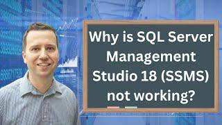 SSMS 18 Not Working? Heres What You NEED To Do If You Have SQL Server 2022