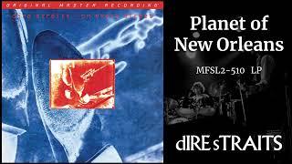 Dire Straits - Planet of New Orleans - 2024 MFSL Vinyl LP - MFSL2-510