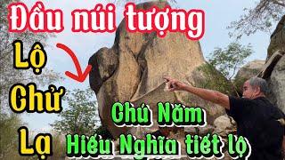 Chú Năm Quân Đạo Hiếu Nghĩa tiết lộ nhiều bí ẩn đang lộ trên đầu núi tượng