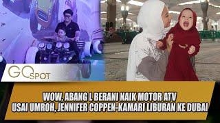 WOW ABANG L BERANI NAIK MOTOR ATV + USAI UMROH JENNIFER COPPEN-KAMARI LIBURAN KE DUBAI - GOSPOT