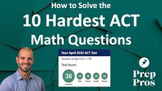 PrepPros 10 Hardest ACT Math Questions of 2024